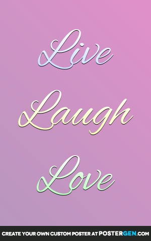 Live Laugh Love Poster Maker - Quote Posters - Custom Posters -  PosterGen.com