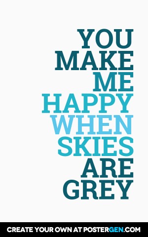 When Skies Are Grey Print