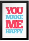 You Make Me Happy Print