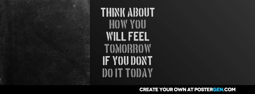 Custom Do It Today Facebook Cover Maker